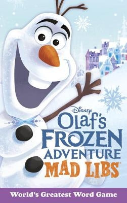 Olaf's Frozen Adventure Mad Libs by Matheis, Mickie