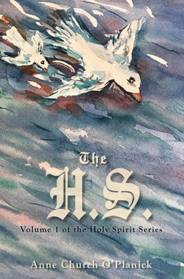 The H.S.: Volume 1 by O'Planick, Anne