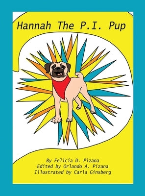 "Hannah the P.I.Pup" by Pizana, Felicia D.