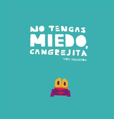 No Tengas Miedo, Cangrejita (Junior Library Guild Selection) by Haughton, Chris