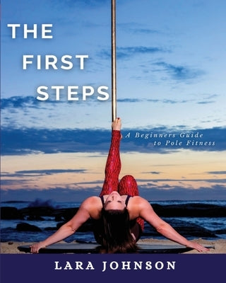 The First Steps by Johnson, Lara