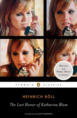 The Lost Honor of Katharina Blum: Or: How Violence Develops and Where It Can Lead by Boll, Heinrich