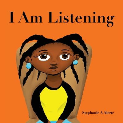 I Am Listening by Alerte, Stephanie a.