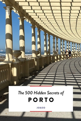 The 500 Hidden Secrets of Porto by Jo&so