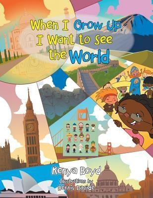 When I Grow Up, I Want to See the World by Davide, Dennis