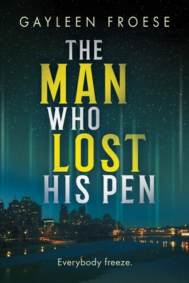 The Man Who Lost His Pen by Froese, Gayleen