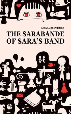 The Sarabande of Sara's Band by Denysenko, Larysa