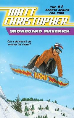 Snowboard Maverick: Can a Skateboard Pro Conquer the Slopes? by Christopher, Matt