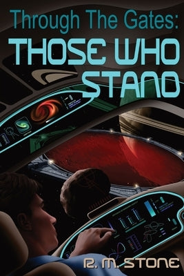 Through the Gates: Those Who Stand by Stone, Randy M.