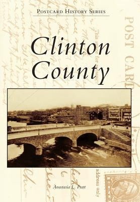 Clinton County by Pratt, Anastasia L.