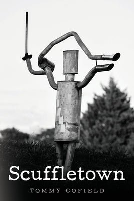 Scuffletown by Cofield, Tommy