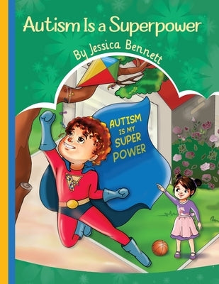 Autism Is a Superpower by Bennett, Jessica