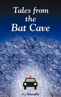 Tales from the Bat Cave by McLaughlin, Ovid J.