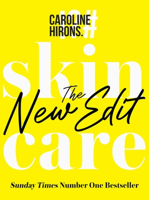 Skincare: The New Edit by Hirons, Caroline