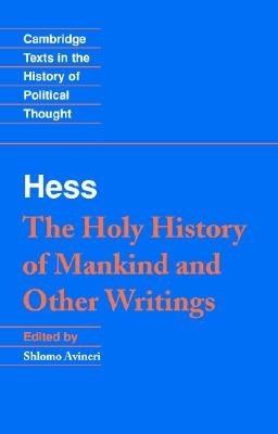 Moses Hess: The Holy History of Mankind and Other Writings by Avineri, Shlomo