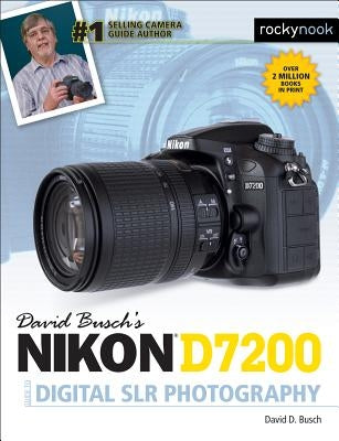 David Busch's Nikon D7200 Guide to Digital Slr Photography by Busch, David D.