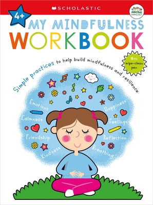 My Mindfulness Workbook: Scholastic Early Learners (My Growth Mindset): A Book of Practices by Scholastic