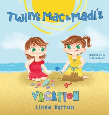 Twins Mac and Madi's Vacation by Herron, Linda