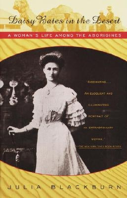 Daisy Bates in the Desert by Blackburn