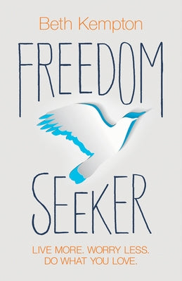 Freedom Seeker by Kempton, Beth