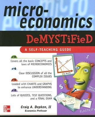 Microeconomics Demystified: A Self-Teaching Guide by Depken, Craig