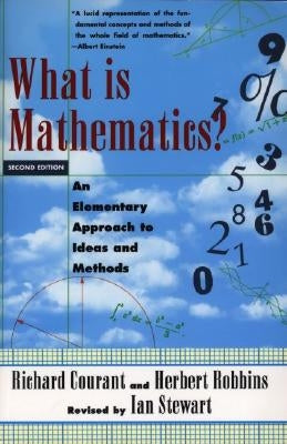 What Is Mathematics?: An Elementary Approach to Ideas and Methods by Courant, Richard