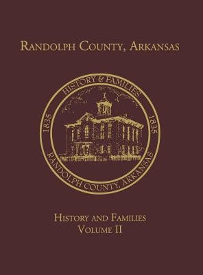 Randolph Co., AR Family History Vol. II by Turner Publishing