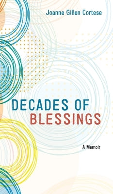Decades of Blessings by Cortese, Joanne Gillen
