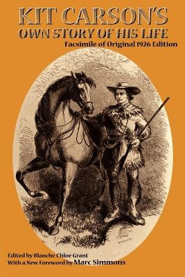 Kit Carson's Own Story of His Life by Carson, Kit