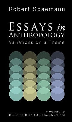 Essays in Anthropology: Variations on a Theme by Spaemann, Robert