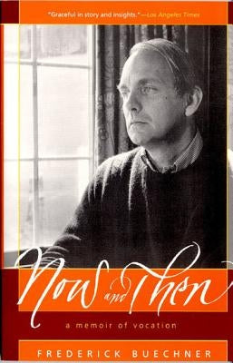 Now and Then: A Memoir of Vocation by Buechner, Frederick