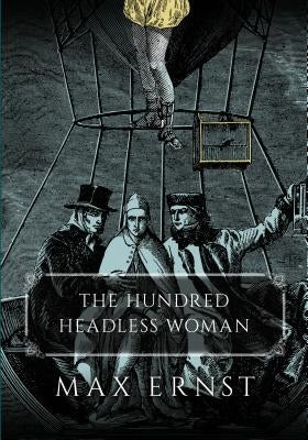 The Hundred Headless Woman by Ernst, Max