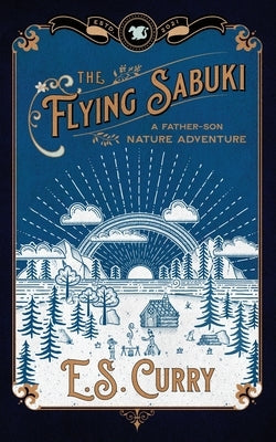 The Flying Sabuki: A Father-Son Nature Adventure by Curry, E. S.