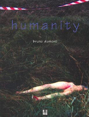 Humanity: A Film by Bruno Dumont by Dumont, Bruno