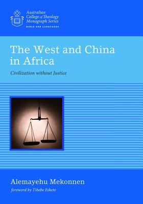 The West and China in Africa by Mekonnen, Alemayehu