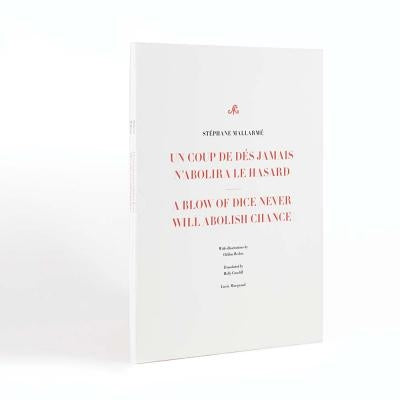 A Blow of Dice Never Will Abolish Chance: A Poem by Mallarme, Stephane