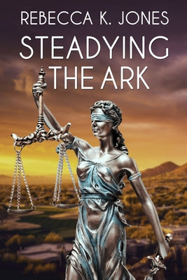 Steadying the Ark by Jones, Rebecca K.