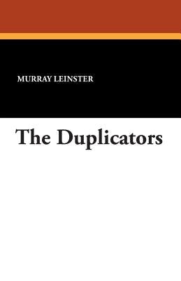 The Duplicators by Leinster, Murray