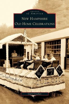 New Hampshire Old Home Celebrations by Crooker, Gary