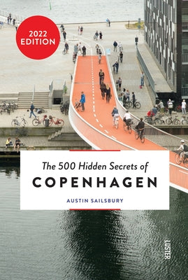 The 500 Hidden Secrets of Copenhagen - Updated and Revised by Sailsbury, Austin