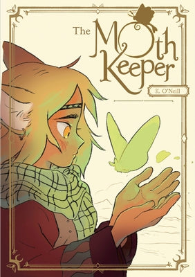 The Moth Keeper: (A Graphic Novel) by O'Neill, K.