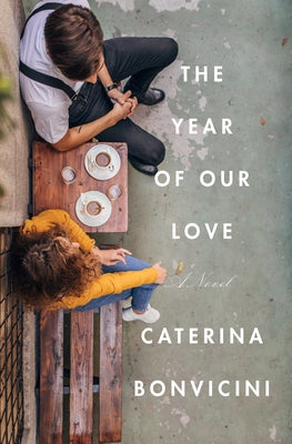 The Year of Our Love by Bonvicini, Caterina