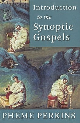 Introduction to the Synoptic Gospels by Perkins, Pheme