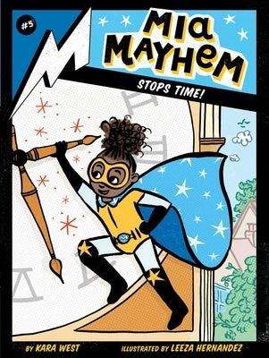 MIA Mayhem Stops Time!, Volume 5 by West, Kara