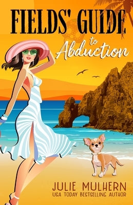 Fields' Guide to Abduction by Mulhern, Julie