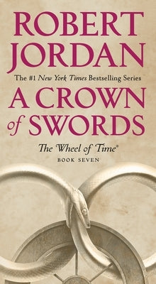 A Crown of Swords: Book Seven of 'the Wheel of Time' by Jordan, Robert