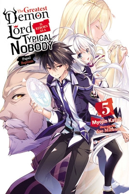 The Greatest Demon Lord Is Reborn as a Typical Nobody, Vol. 5 (Light Novel) by Katou, Myojin