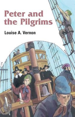 Peter and the Pilgrims by Vernon, Louise