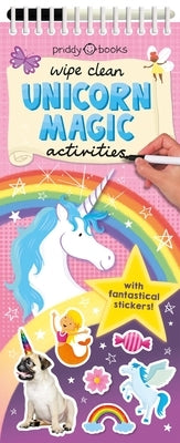 Wipe Clean Activities: Unicorn Magic [With Fantastical Stickers] by Priddy, Roger