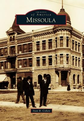 Missoula by Cohen, Stan B.